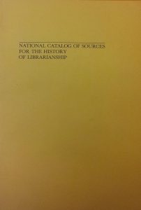 National Catalog of Sources for the History of Librarianship, 1982